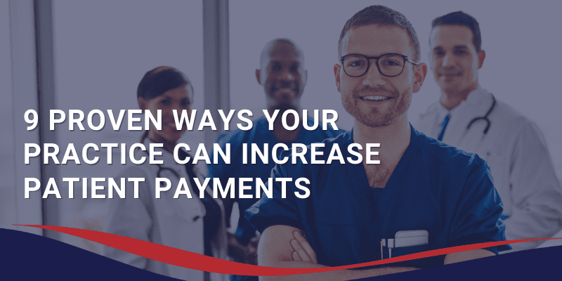 9 Proven Ways your Practice can Increase Patient Payments